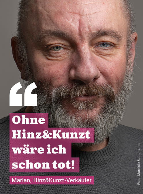 Zitat: "Ohne Hinz&Kunzt wäre ich schon tot!"